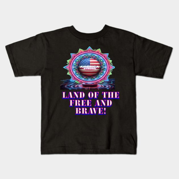 America Strong! Kids T-Shirt by Out of the world